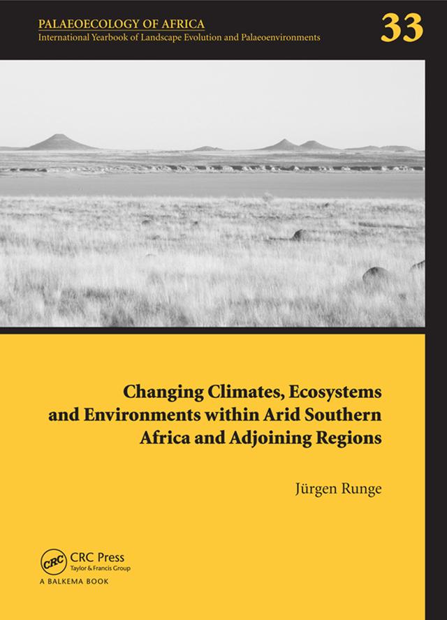 Changing Climates, Ecosystems and Environments within Arid Southern Africa and Adjoining Regions by Jürgen Runge