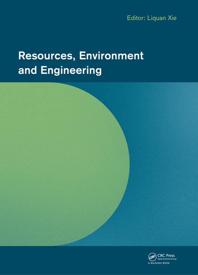 Resources, Environment and Engineering by Liquan Xie
