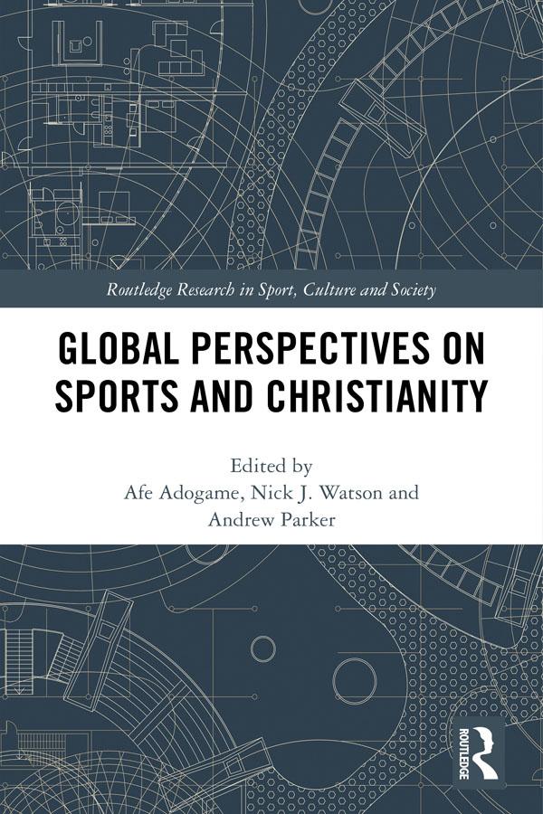 Global Perspectives on Sports and Christianity by Afe Adogame, Andrew Parker, Nick J. Watson