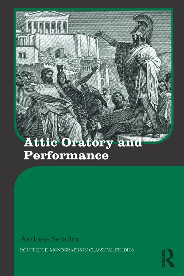 Attic Oratory and Performance by Andreas Serafim