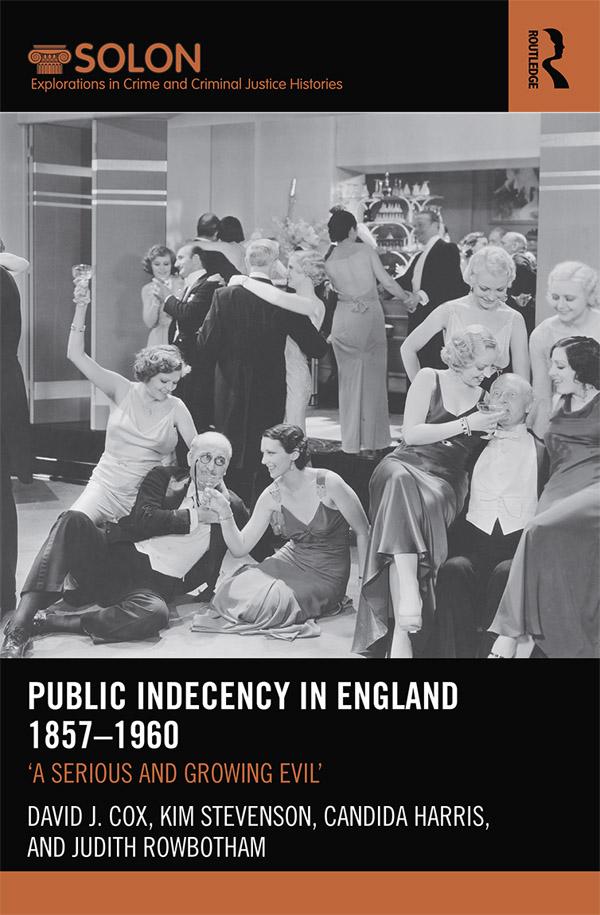 Public Indecency in England 1857-1960 by Candida Harris, David Cox, Judith Rowbotham, Kim Stevenson