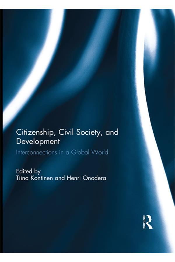 Citizenship, Civil Society and Development by Henri Onodera, Tiina Kontinen