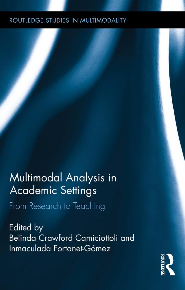 Multimodal Analysis in Academic Settings by Belinda Crawford Camiciottoli, Inmaculada Fortanet-Gómez