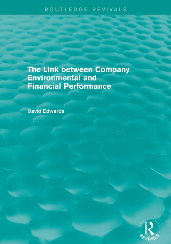 The Link Between Company Environmental and Financial Performance (Routledge Revivals) by David Edwards