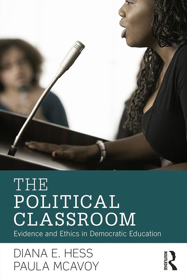 The Political Classroom by Diana E. Hess, Paula McAvoy