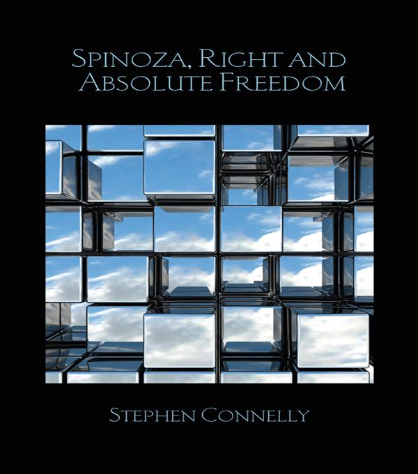 Spinoza, Right and Absolute Freedom by Stephen Connelly
