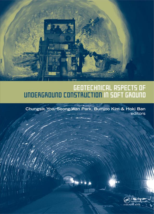 Geotechnical Aspects of Underground Construction in Soft Ground by Bumjoo Kim, Chungsik Yoo, Hoki Ban, Seong-Wan Park