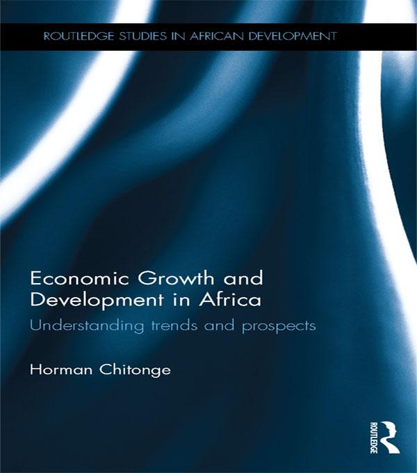 Economic Growth and Development in Africa by Horman Chitonge