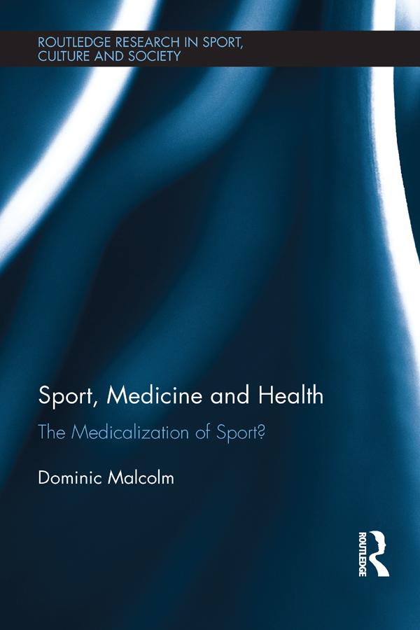 Sport, Medicine and Health by Dominic Malcolm