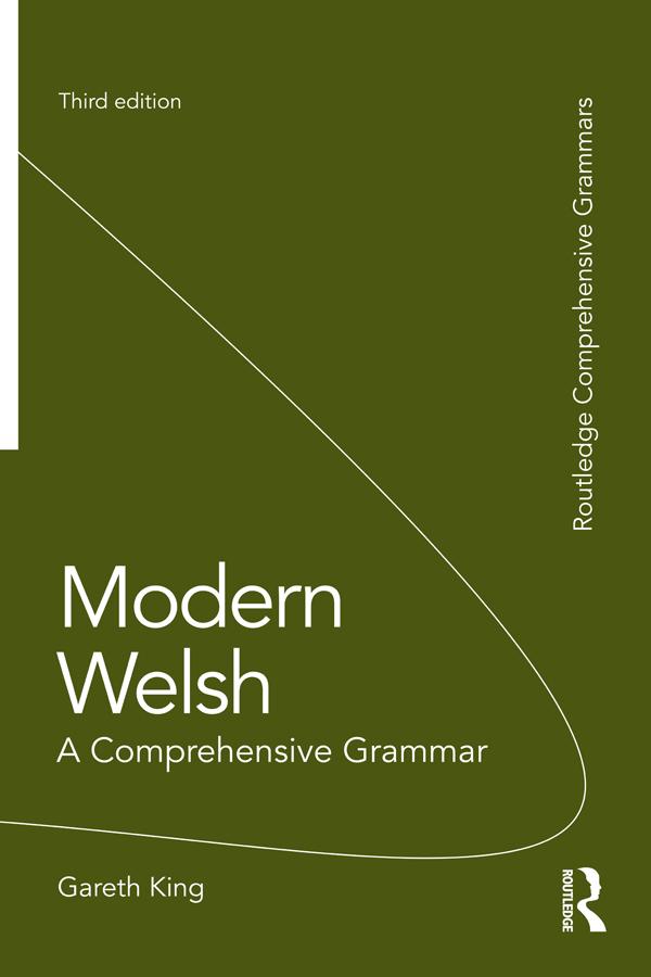 Modern Welsh: A Comprehensive Grammar by Gareth King