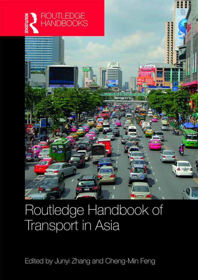 Routledge Handbook of Transport in Asia by Cheng-Min Feng, Junyi Zhang