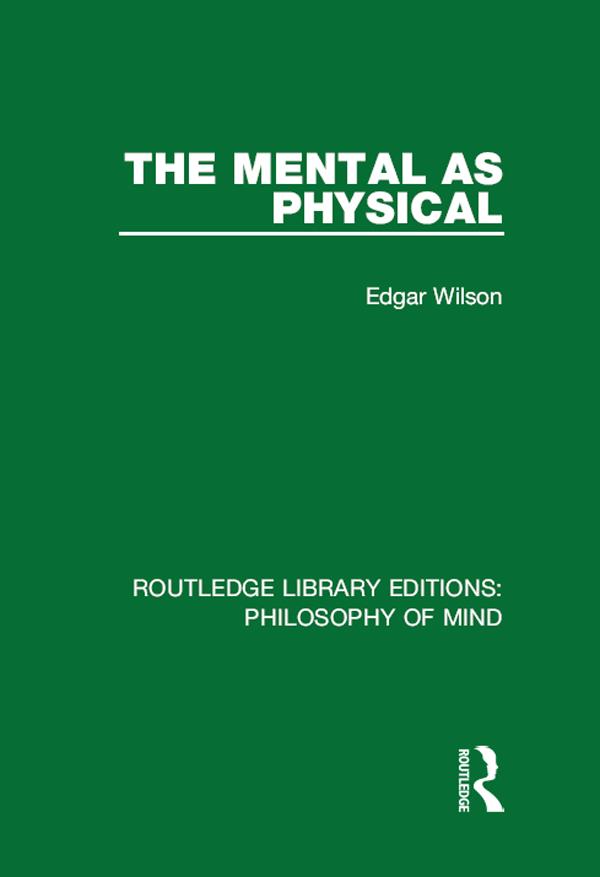 The Mental as Physical by Edgar Wilson