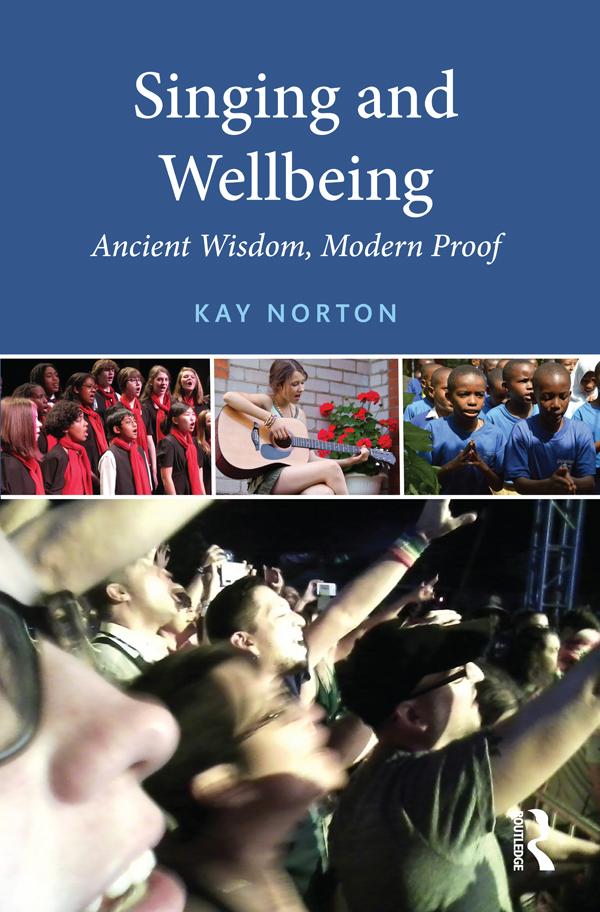 Singing and Wellbeing by Kay Norton
