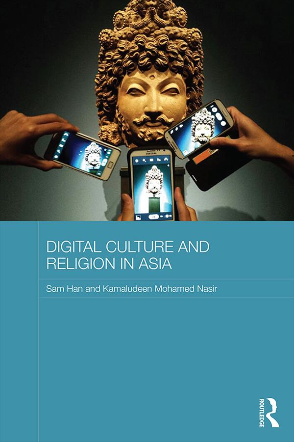 Digital Culture and Religion in Asia by Kamaludeen Mohamed Nasir, Sam Han