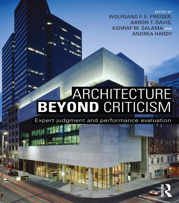 Architecture Beyond Criticism by Aaron T. Davis, Andrea Hardy, Ashraf M. Salama, Wolfgang F. E. Preiser