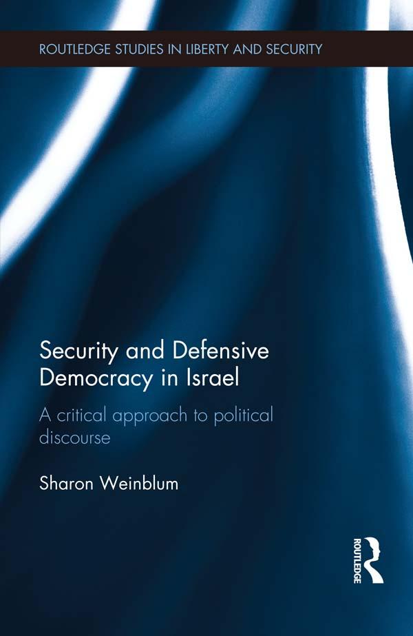 Security and Defensive Democracy in Israel by Sharon Weinblum