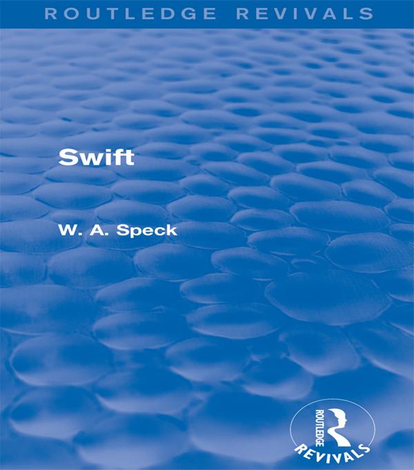 Swift (Routledge Revivals) by W. A. Speck