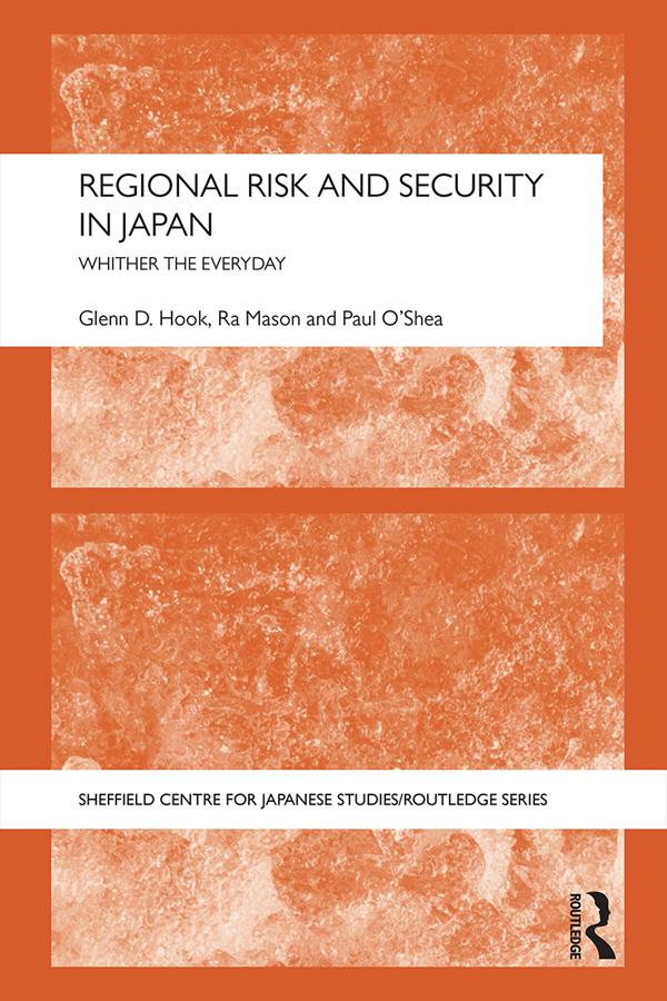 Regional Risk and Security in Japan by Glenn D. Hook, Paul O'Shea, Ra Mason