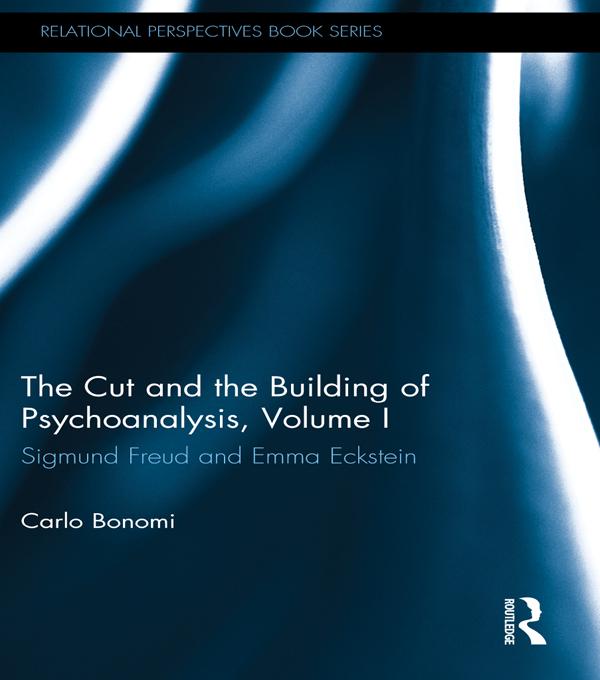 The Cut and the Building of Psychoanalysis, Volume I