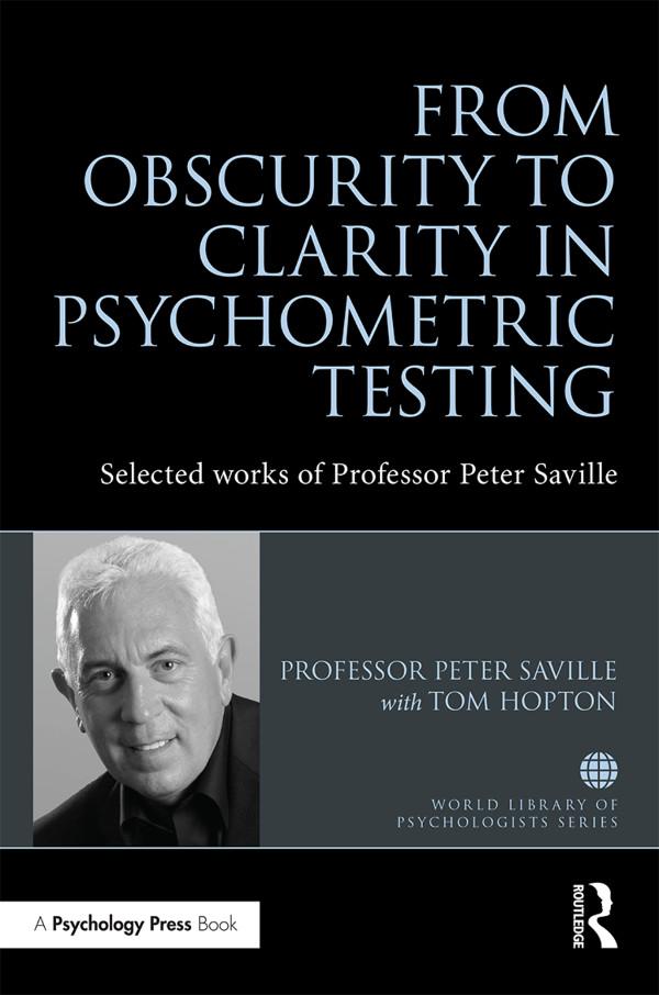From Obscurity to Clarity in Psychometric Testing by Peter Saville
