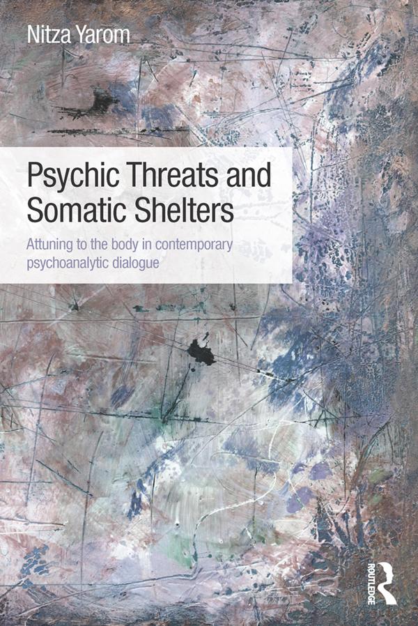 Psychic Threats and Somatic Shelters by Nitza Yarom