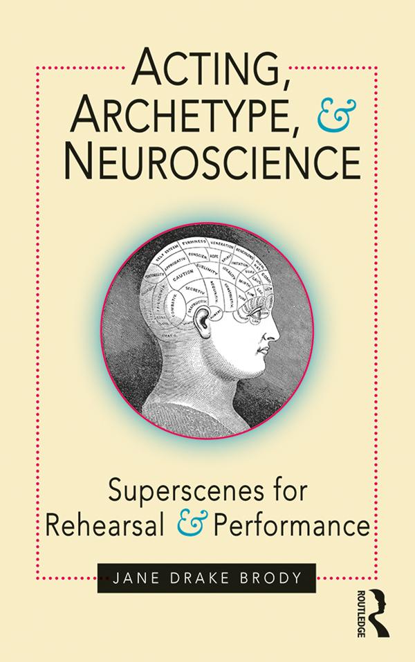 Acting, Archetype, and Neuroscience by Jane Drake Brody