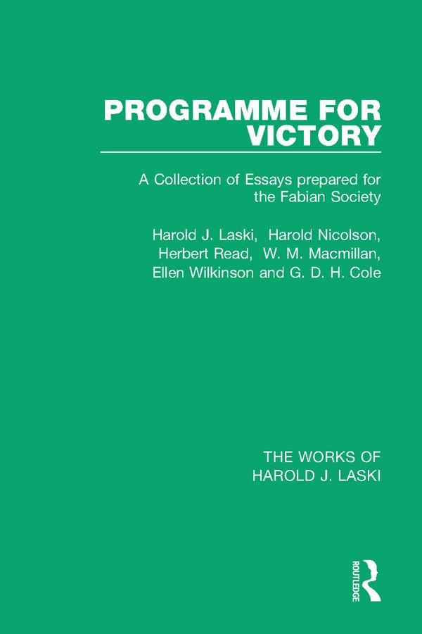 Programme for Victory (Works of Harold J. Laski) by Ellen Wilkinson, G. D. H. Cole, Harold J. Laski, Harold Nicolson, Herbert Read, W. M. Macmillan