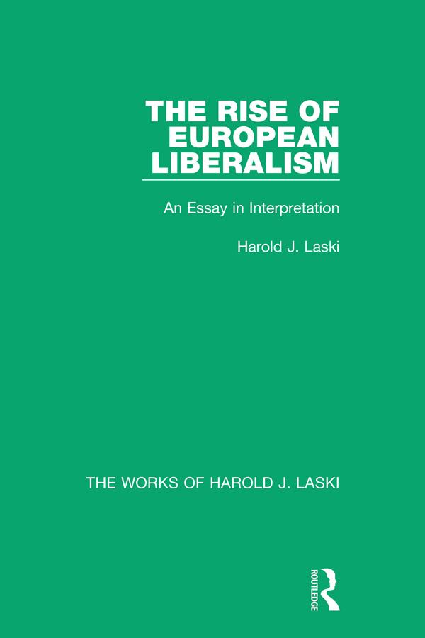 The Rise of European Liberalism (Works of Harold J. Laski) by Harold J. Laski