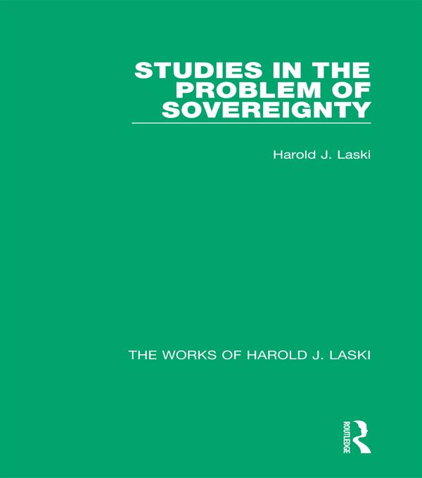 Studies in the Problem of Sovereignty (Works of Harold J. Laski) by Harold J. Laski