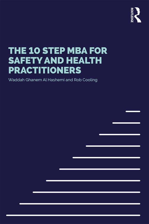 The 10 Step MBA for Safety and Health Practitioners by Rob Cooling, Waddah S Ghanem Al Hashmi