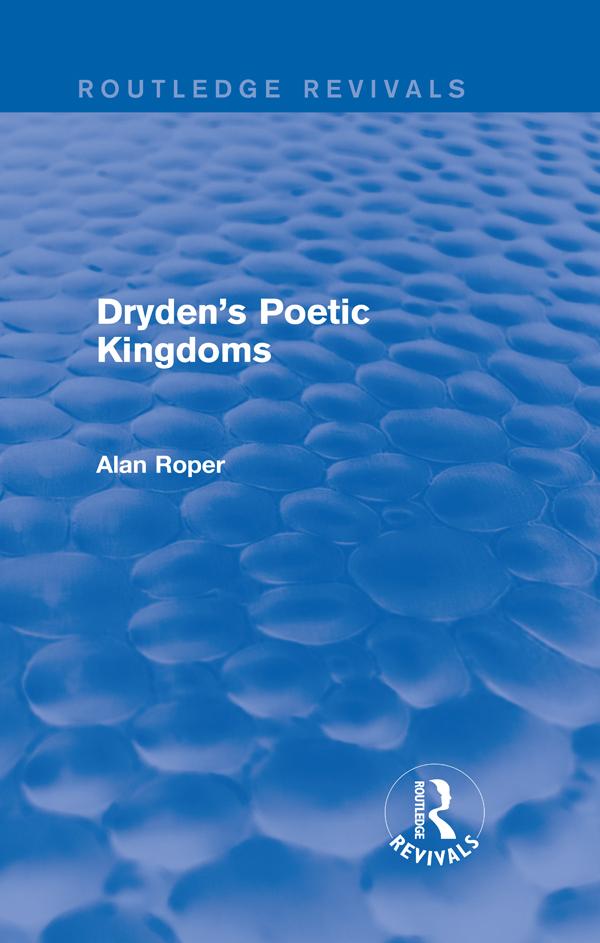 Dryden's Poetic Kingdoms (Routledge Revivals)