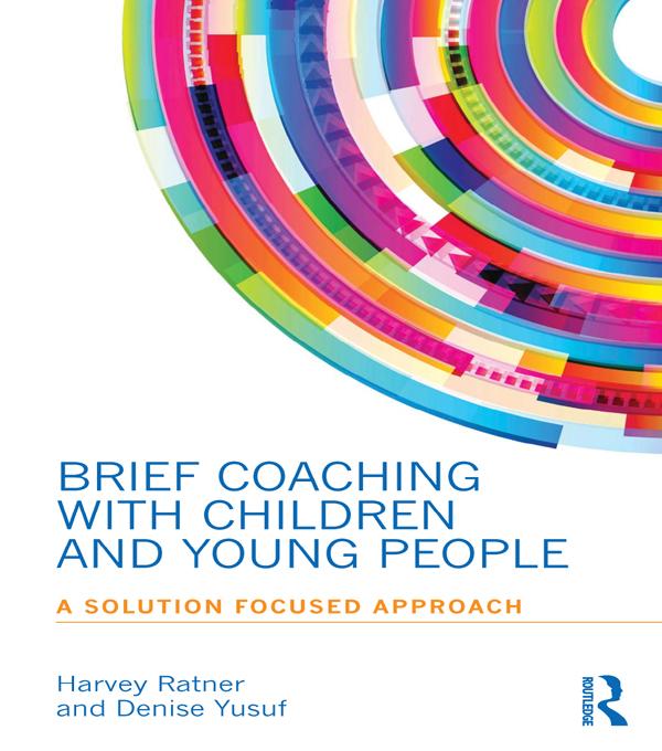 Brief Coaching with Children and Young People by Denise Yusuf, Harvey Ratner