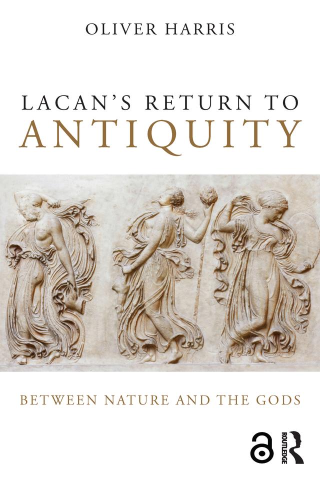 Lacan's Return to Antiquity by Oliver Harris