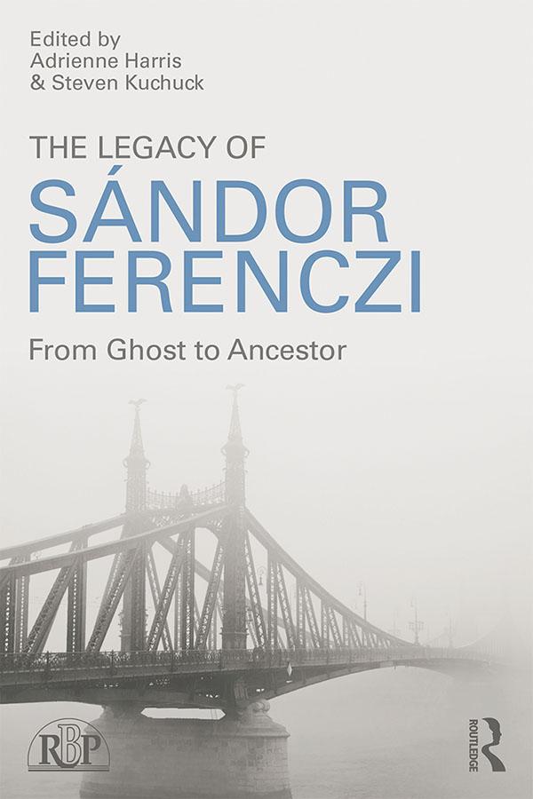 The Legacy of Sandor Ferenczi by Adrienne Harris, Steven Kuchuck