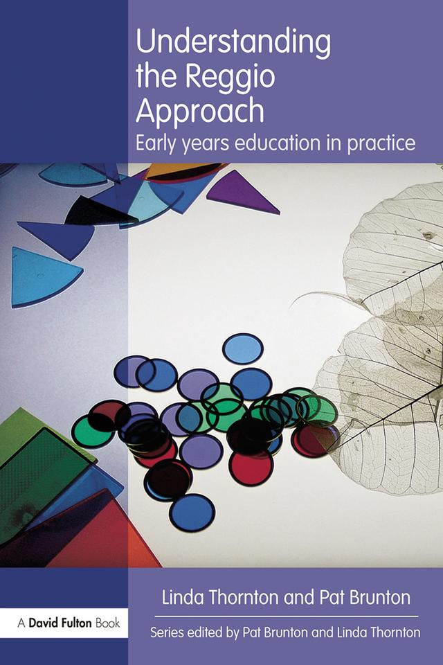 Understanding the Reggio Approach by Linda Thornton, Pat Brunton