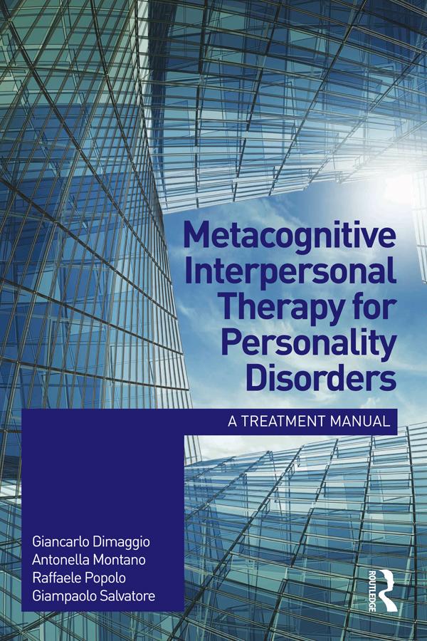 Metacognitive Interpersonal Therapy for Personality Disorders by Antonella Montano, Giampaolo Salvatore, Giancarlo Dimaggio, Raffaele Popolo
