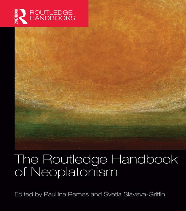 The Routledge Handbook of Neoplatonism