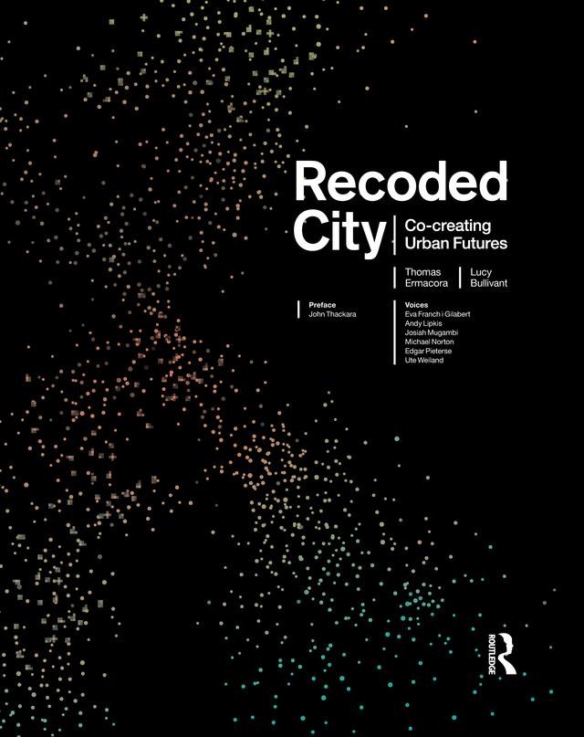 Recoded City by Lucy Bullivant, Thomas Ermacora