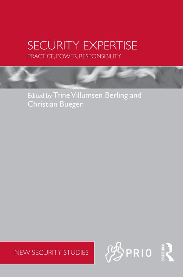 Security Expertise by Christian Bueger, Trine Villumsen Berling