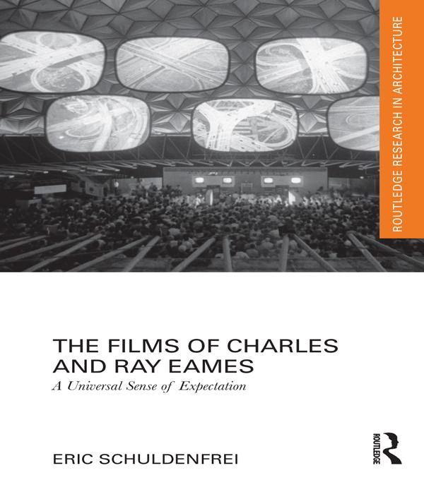 The Films of Charles and Ray Eames by Eric Schuldenfrei