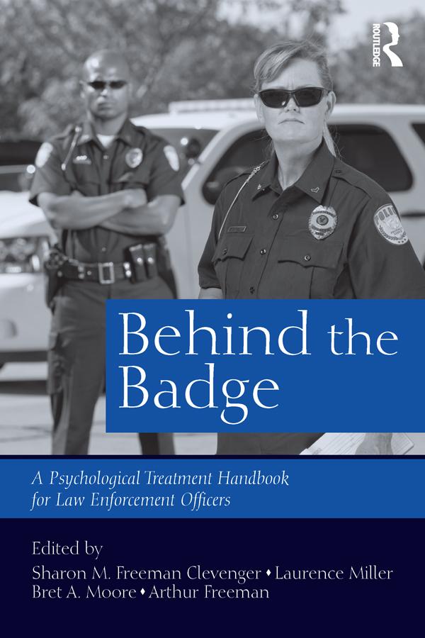 Behind the Badge by Arthur Freeman, Bret A. Moore, Laurence Miller, Sharon M. Freeman Clevenger