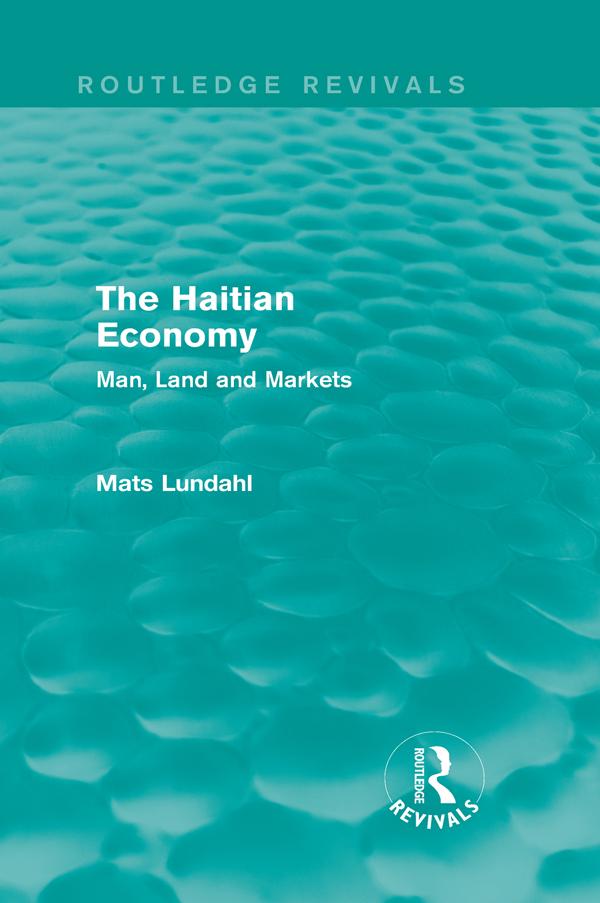 The Haitian Economy (Routledge Revivals) by Mats Lundahl