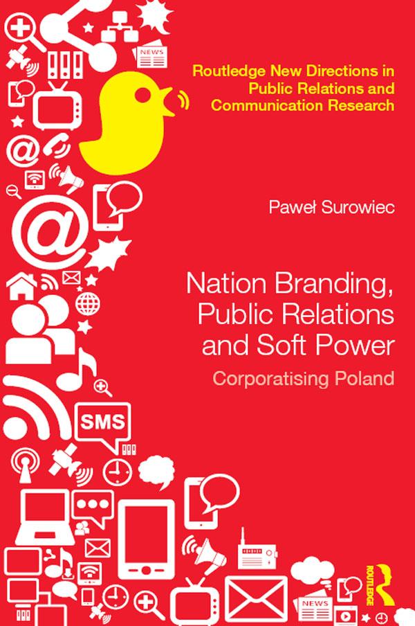 Nation Branding, Public Relations and Soft Power by Pawel Surowiec