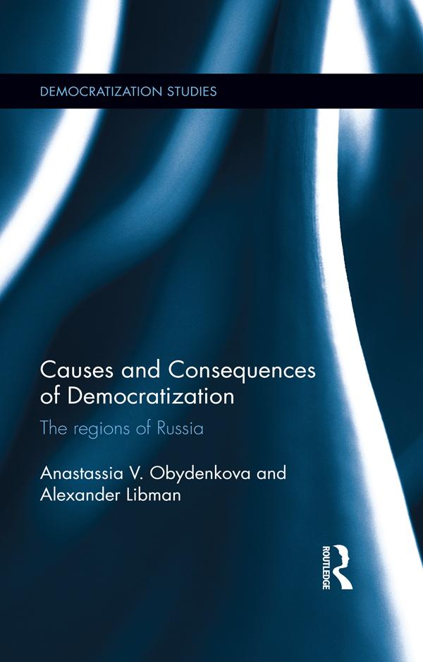 Causes and Consequences of Democratization by Alexander Libman, Anastassia V. Obydenkova