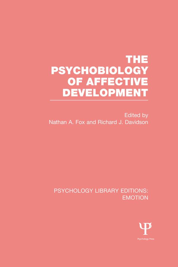 The Psychobiology of Affective Development by Nathan A. Fox, Richard Davidson