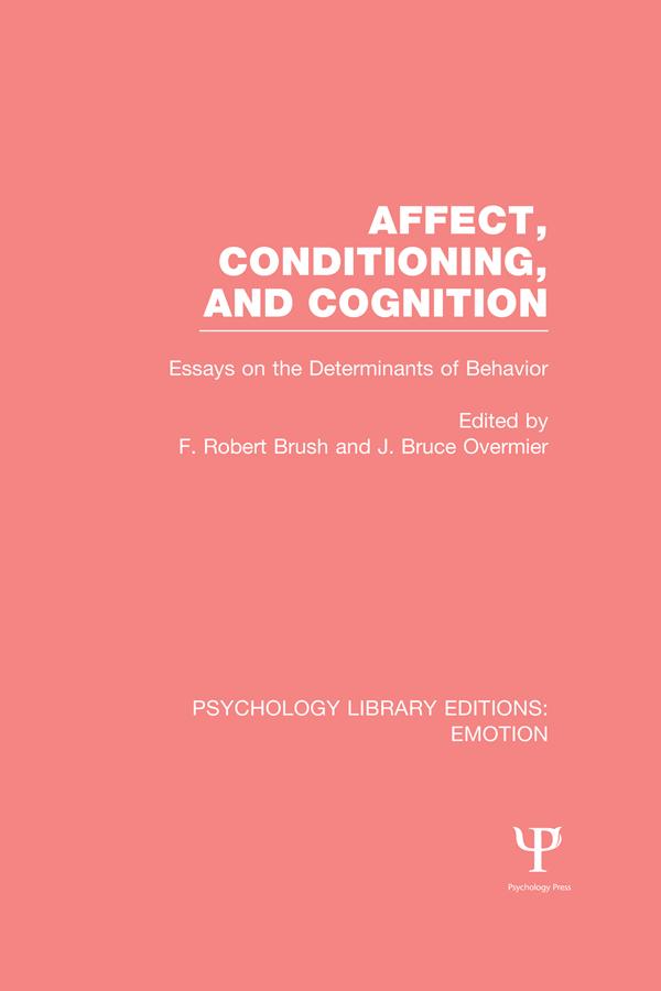 Affect, Conditioning, and Cognition (PLE: Emotion) by F. Robert Brush, J. Bruce Overmier