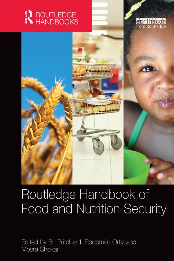 Routledge Handbook of Food and Nutrition Security by Bill Pritchard, Meera Shekar, Rodomiro Ortiz