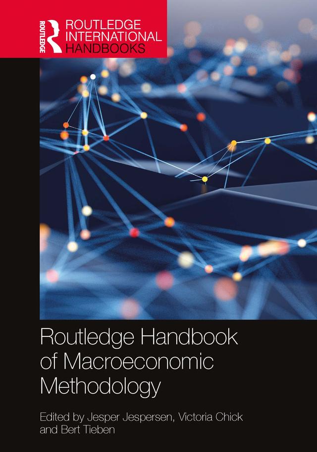 Routledge Handbook of Macroeconomic Methodology by Bert Tieben, Jesper Jespersen, Victoria Chick