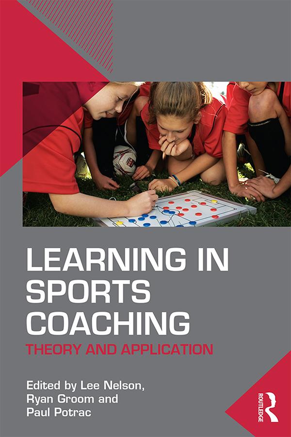 Learning in Sports Coaching by Lee Nelson, Paul Potrac, Ryan Groom