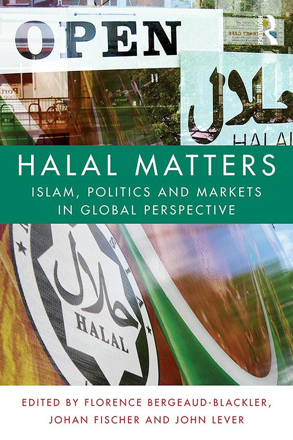 Halal Matters by Florence Bergeaud-Blackler, Johan Fischer, John Lever